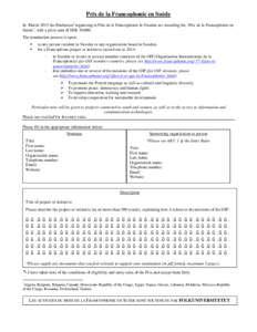 Prix de la Francophonie en Suède In March 2015 the Embassies1organising la Fête de la Francophonie in Sweden are awarding the ‘Prix de la Francophonie en Suède’, with a prize sum of SEK 30,000. The nomination proc