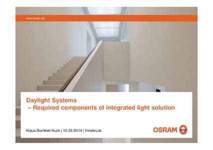 www.osram.de  Daylight Systems – Required components of integrated light solution  Klaus Buntkiel-Kuck |  | Innsbruck