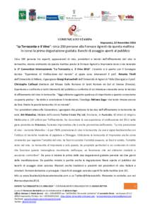 COMUNICATO STAMPA Impruneta, 22 Novembre 2014 “La Terracotta e il Vino”: circa 200 persone alla Fornace Agresti da questa mattina In corso la prima degustazione guidata. Banchi di assaggio aperti al pubblico Circa 20