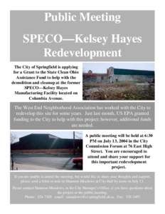 Public Meeting SPECO—Kelsey Hayes Redevelopment The City of Springfield is applying for a Grant to the State Clean Ohio Assistance Fund to help with the