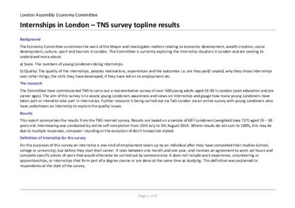 London Assembly Economy Committee  Internships in London – TNS survey topline results Background The Economy Committee scrutinises the work of the Mayor and investigates matters relating to economic development, wealth
