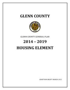 GLENN COUNTY  GLENN COUNTY GENERAL PLAN 2014 – 2019 HOUSING ELEMENT