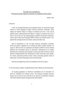 Results of Accreditations Performed by the Japan University Accreditation Association March 9, 2012 Introduction In 2002, the Certified Evaluation and Accreditation System was introduced in Japan