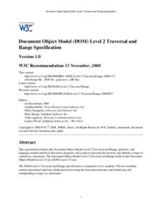 Document Object Model (DOM) Level 2 Traversal and Range Specification  Document Object Model (DOM) Level 2 Traversal and Range Specification Version 1.0 W3C Recommendation 13 November, 2000