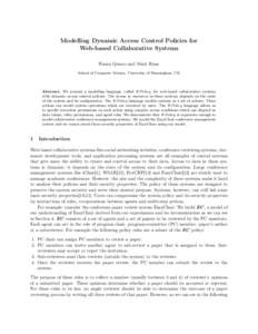 Modelling Dynamic Access Control Policies for Web-based Collaborative Systems Hasan Qunoo and Mark Ryan School of Computer Science, University of Birmingham, UK  Abstract. We present a modelling language, called X-Policy