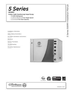 5 Series 500R11 Installation Manual  500R11 Indoor Split Geothermal Heat Pump • R-410A Refrigerant • 2, 2.5, 3, 3.5, 4, 5, 6 Ton Single Speed