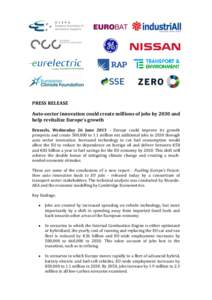 PRESS RELEASE Auto-sector innovation could create millions of jobs by 2030 and help revitalize Europe’s growth Brussels, Wednesday 26 June[removed]Europe could improve its growth prospects and create 500,000 to 1.1 mill