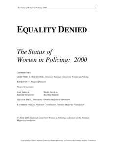 The Status of Women in Policing: 2000…………………………………………………………………….1  EQUALITY DENIED The Status of Women in Policing: 2000 CONTRIBUTORS: