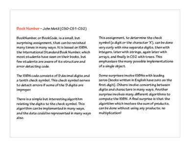 Book Number – John Motil (CS0-CS1-CS2) BookNumber, or BookCode, is a small, but surprising assignment, that can be revisited many times in many ways. It is based on ISBN, the International Standard Book Number, which m