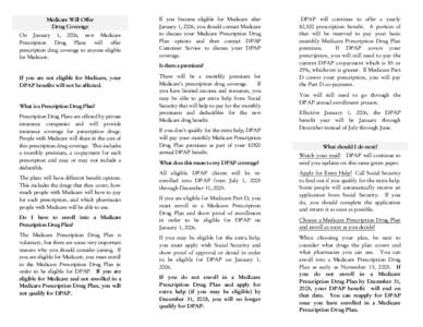 Medicare Will Offer Drug Coverage On January 1, 2006, new Medicare Prescription Drug Plans will offer prescription drug coverage to anyone eligible for Medicare.