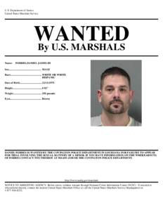 U.S. Department of Justice United States Marshals Service WANTED By U.S. MARSHALS Name: