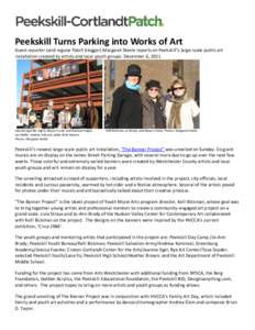 Peekskill Turns Parking into Works of Art Guest reporter (and regular Patch blogger) Margaret Steele reports on Peekskill’s large-scale public art installation created by artists and local youth groups. December 6, 201