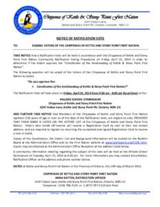 Chippewas of Kettle & Stony Point First Nation 6247 Indian Lane, Kettle and Stony Point FN, Ontario, Canada N0N 1J1 NOTICE OF RATIFICATION VOTE TO: