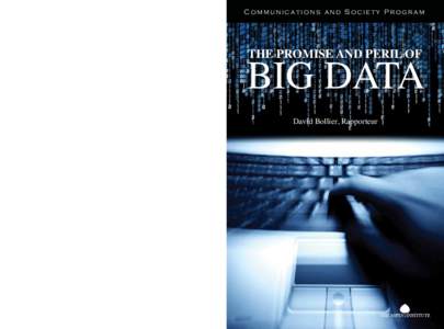 Communications and Society Program  Bollier THE PROMISE AND PERIL OF BIG DATA  Publications Office