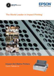 The World Leader in Impact Printing  TM Impact Dot Matrix Printers Quick Reference