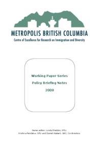 Working Paper Series Policy Briefing Notes 2008 Series editor: Linda Sheldon, SFU; Krishna Pendakur, SFU and Daniel Hiebert, UBC, Co-directors