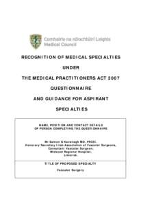 I: That the proposed specialty is a well-defined, distinct and legitimate area of medical practice with a sustainable base in the medical profession