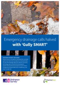 Emergency drainage calls halved  with ‘Gully SMART’ INCREASING EFFICIENCY AND SAVINGS