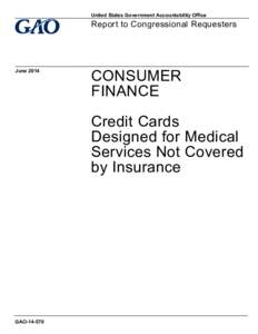 GAO[removed], CONSUMER FINANCE: Credit Cards Designed for Medical Services Not Covered by Insurance