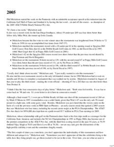 2005 Phil Mickelson started his week on the Peninsula with an admirable acceptance speech at his induction into the California Golf Hall of Fame and finished it by having the last word – on and off the course – as ch