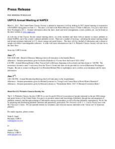 Press Release FOR IMMEDIATE RELEASE USPCS Annual Meeting at NAPEX March 1, [removed]The United States Classics Society is pleased to announce it will be holding its 2012 annual meeting in conjunction with NAPEX taking plac
