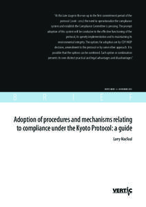 “At this late stage in the run-up to the first commitment period of the protocol (2008–2012) the need to operationalize the compliance system and establish the Compliance Committee is pressing. The prompt adoption of