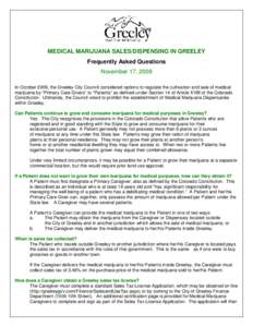 MEDICAL MARIJUANA SALES/DISPENSING IN GREELEY Frequently Asked Questions November 17, 2009 In October 2009, the Greeley City Council considered options to regulate the cultivation and sale of medical marijuana by “Prim