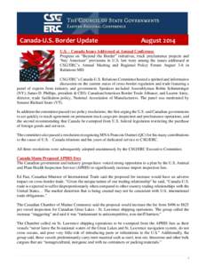 Canada-U.S. Border Update  August 2014 U.S. – Canada Issues Addressed at Annual Conference Progress on “Beyond the Border” initiatives, truck preclearance projects and