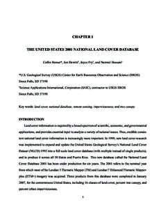 CHAPTER 1 THE UNITED STATES 2001 NATIONAL LAND COVER DATABASE Collin Homer*, Jon Dewitz†, Joyce Fry†, and Nazmul Hossain† *U.S. Geological Survey (USGS) Center for Earth Resources Observation and Science (EROS) Sio