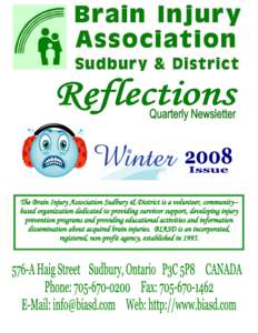 The Brain Injury Association Sudbury & District is a volunteer, community– based organization dedicated to providing survivor support, developing injury prevention programs and providing educational activities and info