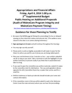 Appropriations and Financial Affairs Friday, April 4, 2014 1:00 p.m. 2nd Supplemental Budget Public Hearing on Additional Proposals (Audit of MaineCare Program Integrity and MaineCare Payment Timing)