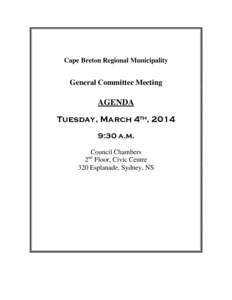 Cape Breton Regional Municipality  General Committee Meeting AGENDA Tuesday, March 4th, 2014