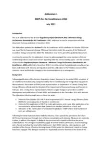 Addendum 1 MEPS For Air Conditioners: 2011 July 2011 Introduction This is an addendum to the decision Regulatory Impact Statement (RIS)- Minimum Energy