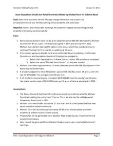 Decisions Making Analysis #11  January 17, 2013 Asset Disposition: Six (6) Acre Parcel Currently Utilized by Michael Dunn on Gallaher Road Goal: Determine economic benefit of usage change of exempt real property to