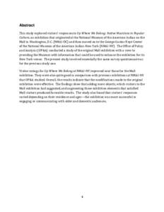 Abstract This study explored visitors’ responses to Up Where We Belong: Native Musicians in Popular Culture, an exhibition that originated at the National Museum of the American Indian on the Mall in Washington, D.C. (