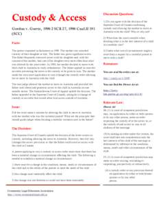 Custody & Access Gordon v. Goertz, SCR 27, 1996 CanLII 191 (SCC) Facts:  Discussion Questions: