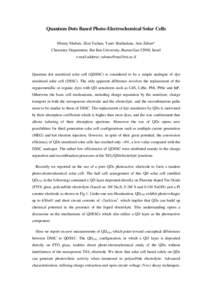 Quantum Dots Based Photo-Electrochemical Solar Cells Menny Shalom, Zion Tachan, Yaniv Bouhadana, Arie Zaban* Chemistry Department, Bar Ilan University, Ramat Gan 52900, Israel e-mail address:   Quant