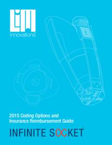 2015 Coding Options and Insurance Reimbursement Guide Infinite Socket TF C1 & KD C1 The Infinite Socket™ is a modular and adjustable prosthetic socket, designed for comfort and versatility. The Infinite Socket couples