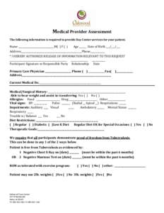 Medical Provider Assessment The following information is required to provide Day Center services for your patient. Name ______________________________M( ) F ( ) Age ______ Date of Birth ___/___/___ Address_______________