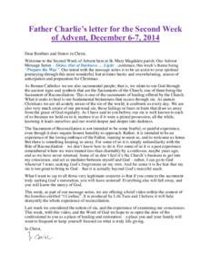 Father Charlie’s letter for the Second Week of Advent, December 6-7, 2014 Dear Brothers and Sisters in Christ, Welcome to the Second Week of Advent here at St. Mary Magdalen parish. Our Advent Message Series – Shine,