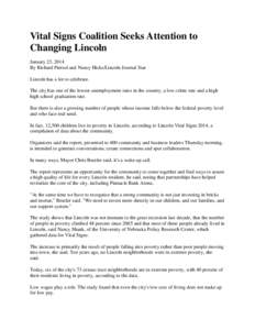 Vital Signs Coalition Seeks Attention to Changing Lincoln January 23, 2014 By Richard Piersol and Nancy Hicks/Lincoln Journal Star Lincoln has a lot to celebrate. The city has one of the lowest unemployment rates in the 