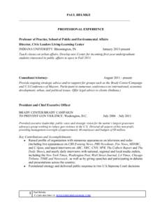 PAUL HELMKE ______________________________________________________________________ PROFESSIONAL EXPERIENCE Professor of Practice, School of Public and Environmental Affairs Director, Civic Leaders Living-Learning Center 