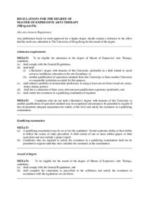 REGULATIONS FOR THE DEGREE OF MASTER OF EXPRESSIVE ARTS THERAPY (MExpArtsTh) (See also General Regulations) Any publication based on work approved for a higher degree should contain a reference to the effect that the wor