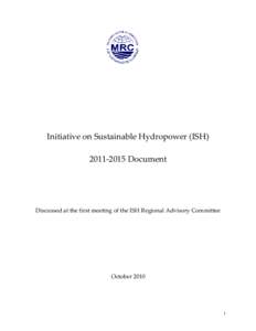 Initiative on Sustainable Hydropower (ISH[removed]Document Discussed at the first meeting of the ISH Regional Advisory Committee  October 2010