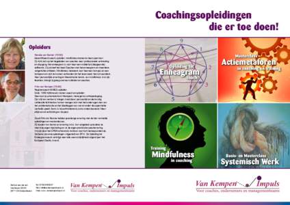 Coachingsopleidingen die er toe doen! Opleiders Renske van Berkel  (1950) Gecertificeerd coach, opleider, mindfulnesstrainer en leersupervisor. Zij richt zich op het begeleiden van coaches naar professionele verbreding