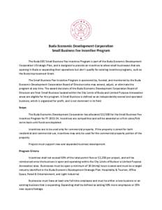 Buda Economic Development Corporation Small Business Fee Incentive Program The Buda EDC Small Business Fee Incentive Program is part of the Buda Economic Development Corporation’s Strategic Plan, and is designed to pro