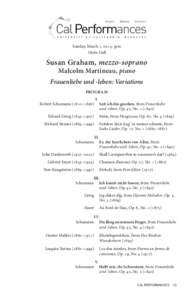 Sunday, March 1, 2015, 3pm Hertz Hall Susan Graham, mezzo-soprano Malcolm Martineau, piano Frauenliebe und -leben: Variations