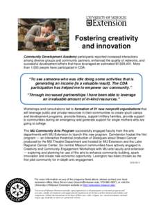 Fostering creativity and innovation Community Development Academy participants reported increased interactions among diverse groups and community partners, enhanced the quality of networks, and successful development eff