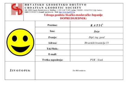 HRVATSKO GEODETSKO DRUŠTVO CROATIAN GEODETIC SOCIETY HRZagreb, Berislavićeva 6, Tel./Fax.: (+, račun: Zgb. banka), OIB:; E-mail:  , Web: http://www.hg