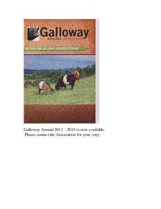 Galloway Annual 2013 – 2014 is now available. Please contact the Association for your copy.